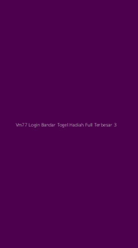 Tampilan Antarmuka Aplikasi Vm77 Login Bandar Togel Hadiah Full Terbesar - 3