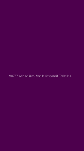 Tampilan Antarmuka Aplikasi Vm777 Web Aplikasi Mobile Responsif Terbaik - 4