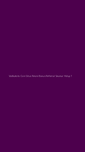 Tampilan Antarmuka Aplikasi Vodkatoto Com Situs Resmi Bonus Referral Seumur Hidup - 1