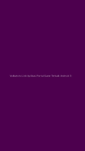 Tampilan Antarmuka Aplikasi Vodkatoto Link Aplikasi Portal Game Terbaik Android - 3