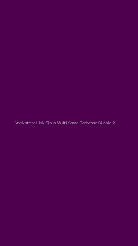 Tampilan Antarmuka Aplikasi Vodkatoto Link Situs Multi Game Terbesar Di Asia - 2