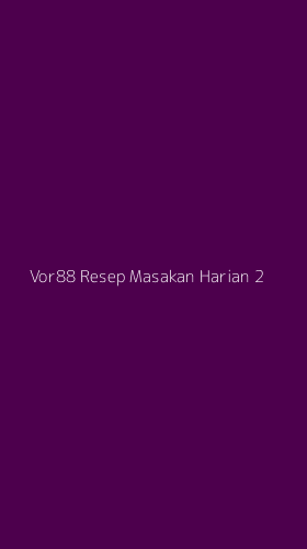 Tampilan Antarmuka Aplikasi Vor88 Resep Masakan Harian - 2