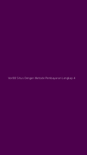 Tampilan Antarmuka Aplikasi Vor88 Situs Dengan Metode Pembayaran Lengkap - 4