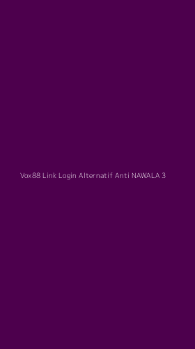 Tampilan Antarmuka Aplikasi Vox88 Link Login Alternatif Anti Nawala - 3