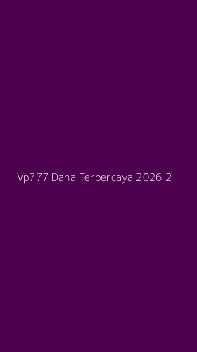 Tampilan Antarmuka Aplikasi Vp777 Dana Terpercaya 2026 - 2