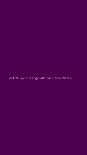 Tampilan Antarmuka Aplikasi Vtoto88 App Link Login Alternatif Anti Nawala - 3