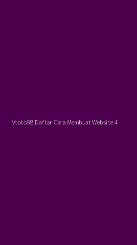 Tampilan Antarmuka Aplikasi Vtoto88 Daftar Cara Membuat Website - 4