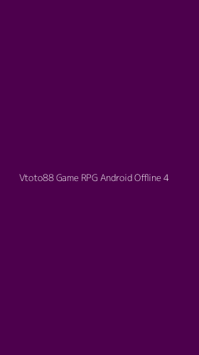 Tampilan Antarmuka Aplikasi Vtoto88 Game Rpg Android Offline - 4