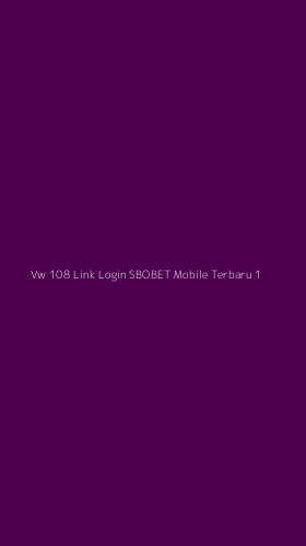 Tampilan Antarmuka Aplikasi Vw 108 Link Login Sbobet Mobile Terbaru - 1