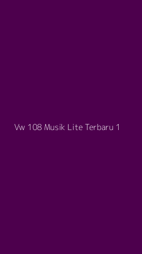 Tampilan Antarmuka Aplikasi Vw 108 Musik Lite Terbaru - 1