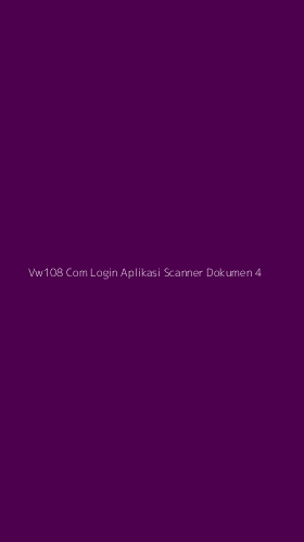 Tampilan Antarmuka Aplikasi Vw108 Com Login Aplikasi Scanner Dokumen - 4