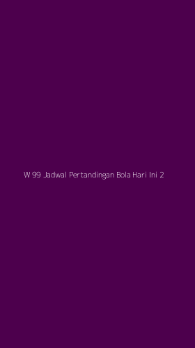 Tampilan Antarmuka Aplikasi W 99 Jadwal Pertandingan Bola Hari Ini - 2