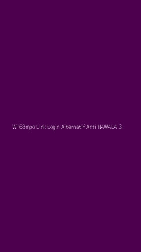 Tampilan Antarmuka Aplikasi W168mpo Link Login Alternatif Anti Nawala - 3