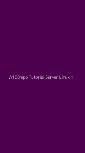 Tampilan Antarmuka Aplikasi W168mpo Tutorial Server Linux - 1