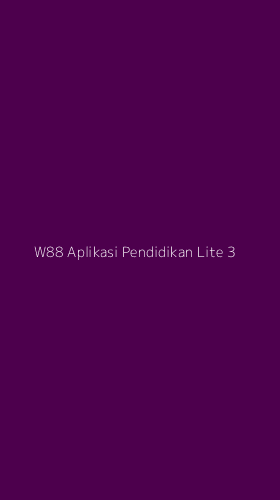 Tampilan Antarmuka Aplikasi W88 Aplikasi Pendidikan Lite - 3