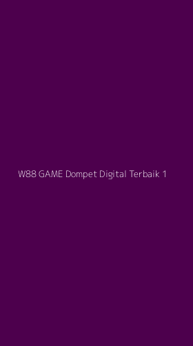 Tampilan Antarmuka Aplikasi W88 Game Dompet Digital Terbaik - 1