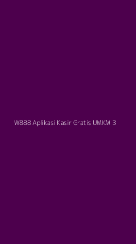 Tampilan Antarmuka Aplikasi W888 Aplikasi Kasir Gratis Umkm - 3