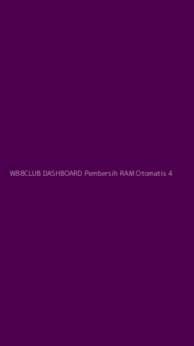 Tampilan Antarmuka Aplikasi W88club Dashboard Pembersih Ram Otomatis - 4