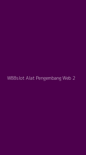 Tampilan Antarmuka Aplikasi W88slot Alat Pengembang Web - 2