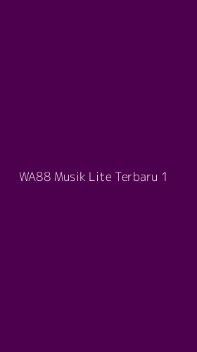 Tampilan Antarmuka Aplikasi Wa88 Musik Lite Terbaru - 1