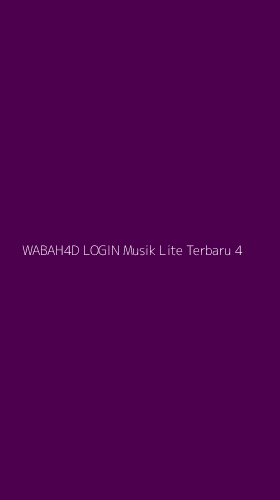 Tampilan Antarmuka Aplikasi Wabah4d Login Musik Lite Terbaru - 4