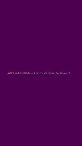 Tampilan Antarmuka Aplikasi Wahana138 Login Link Alternatif Resmi Anti Blokir - 2