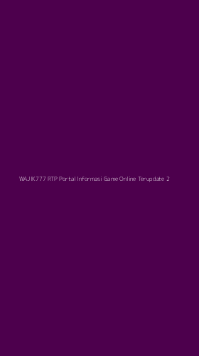 Tampilan Antarmuka Aplikasi Wajik777 Rtp Portal Informasi Game Online Terupdate - 2