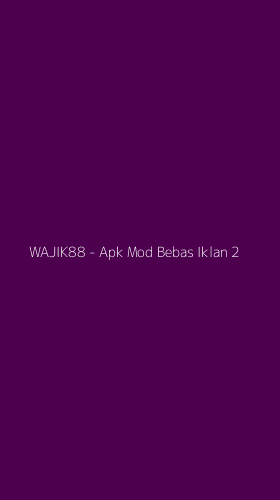 Tampilan Antarmuka Aplikasi WAJIK88 - Apk Mod Bebas Iklan - 2