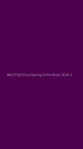 Tampilan Antarmuka Aplikasi Waletqq Situs Gaming Online Resmi 2026 - 2