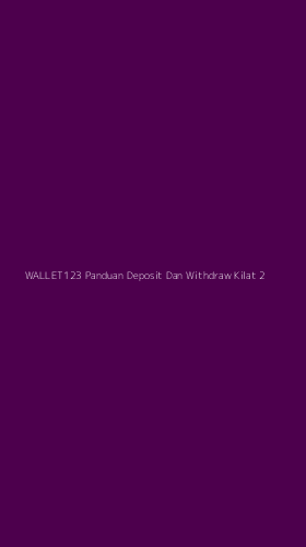 Tampilan Antarmuka Aplikasi Wallet123 Panduan Deposit Dan Withdraw Kilat - 2
