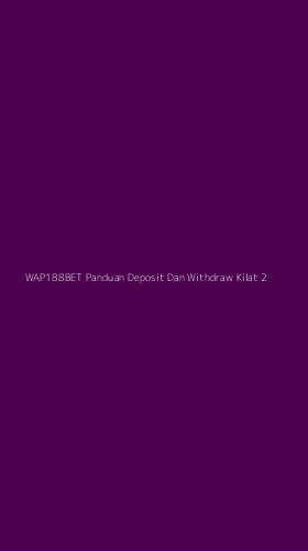 Tampilan Antarmuka Aplikasi Wap188bet Panduan Deposit Dan Withdraw Kilat - 2