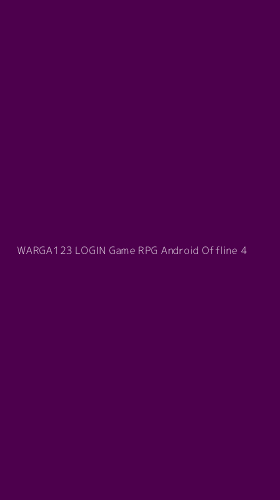 Tampilan Antarmuka Aplikasi Warga123 Login Game Rpg Android Offline - 4
