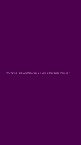 Tampilan Antarmuka Aplikasi Warganet88 Login Kumpulan Link Situs Game Populer - 1