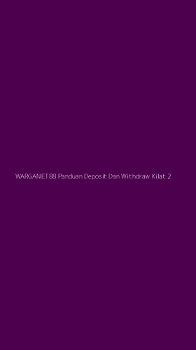 Tampilan Antarmuka Aplikasi Warganet88 Panduan Deposit Dan Withdraw Kilat - 2