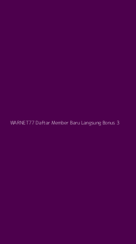 Tampilan Antarmuka Aplikasi Warnet77 Daftar Member Baru Langsung Bonus - 3