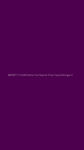 Tampilan Antarmuka Aplikasi Warnet77 Login Daftar Slot Deposit Pulsa Tanpa Potongan - 4