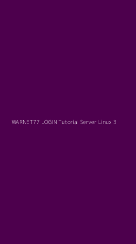 Tampilan Antarmuka Aplikasi Warnet77 Login Tutorial Server Linux - 3