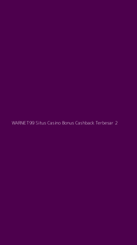 Tampilan Antarmuka Aplikasi Warnet99 Situs Casino Bonus Cashback Terbesar - 2