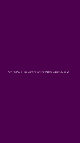 Tampilan Antarmuka Aplikasi Warnet99 Situs Gaming Online Paling Gacor 2026 - 2