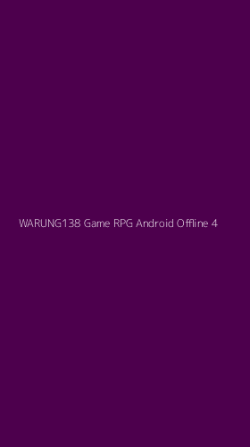 Tampilan Antarmuka Aplikasi Warung138 Game Rpg Android Offline - 4