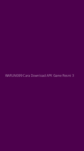 Tampilan Antarmuka Aplikasi Warung99 Cara Download Apk Game Resmi - 3