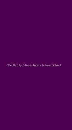 Tampilan Antarmuka Aplikasi Wasiat4d Apk Situs Multi Game Terbesar Di Asia - 1