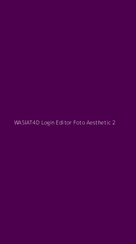 Tampilan Antarmuka Aplikasi Wasiat4d Login Editor Foto Aesthetic - 2