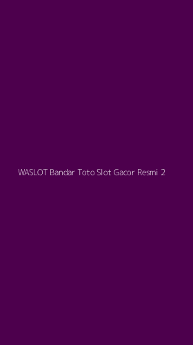 Tampilan Antarmuka Aplikasi Waslot Bandar Toto Slot Gacor Resmi - 2