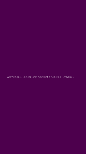 Tampilan Antarmuka Aplikasi Wayang888 Login Link Alternatif Sbobet Terbaru - 2