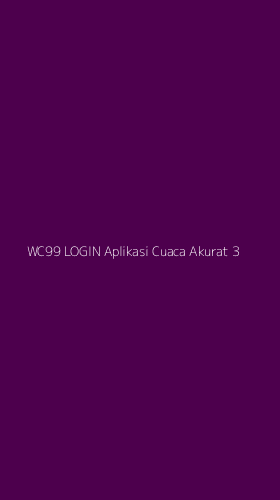 Tampilan Antarmuka Aplikasi Wc99 Login Aplikasi Cuaca Akurat - 3
