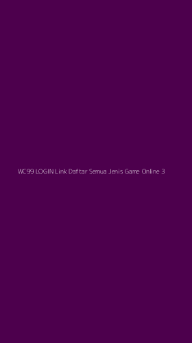 Tampilan Antarmuka Aplikasi Wc99 Login Link Daftar Semua Jenis Game Online - 3
