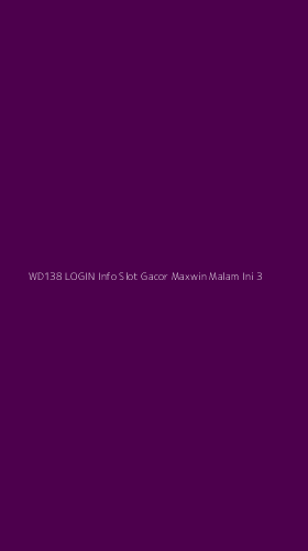 Tampilan Antarmuka Aplikasi Wd138 Login Info Slot Gacor Maxwin Malam Ini - 3
