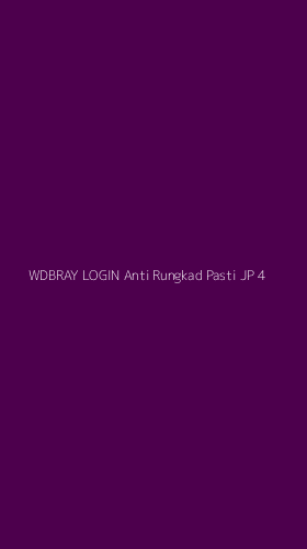 Tampilan Antarmuka Aplikasi Wdbray Login Anti Rungkad Pasti Jp - 4