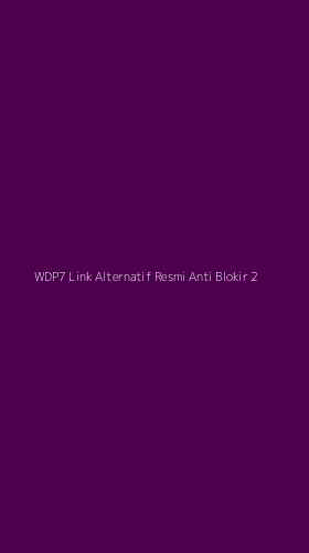 Tampilan Antarmuka Aplikasi Wdp7 Link Alternatif Resmi Anti Blokir - 2